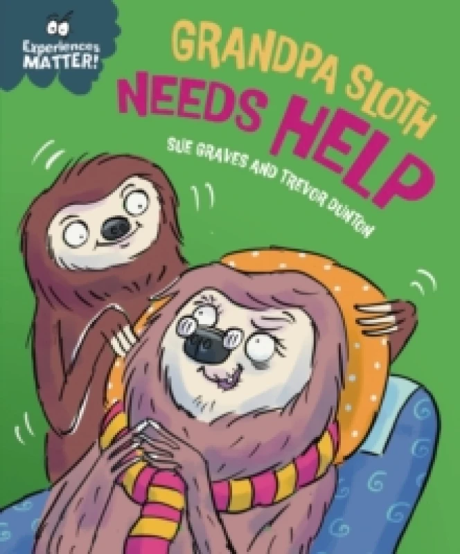 Image of Experiences Matter: Grandpa Sloth Needs Help Hardback