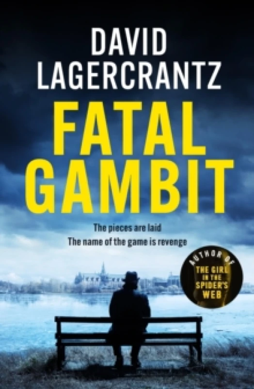 Image of Fatal Gambit : By the author of THE GIRL IN THE SPIDER'S WEB Hardback