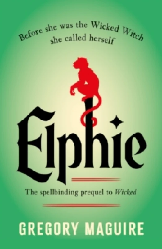 Image of Elphie : the spellbinding prequel to WICKED, the bestselling book that inspired the movie Paperback / softback