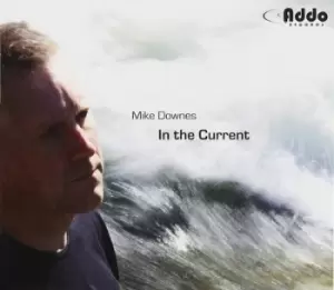 Image of In the Current by Mike Downes CD Album