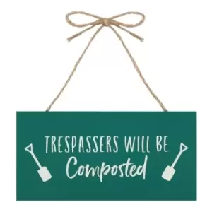 Image of Trespassers Will Be Composted Hanging Plaque