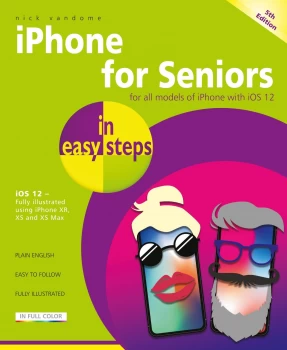 Image of In Easy Steps iPhone For Seniors In Easy Steps, 5th Edition - Covers iOS 12