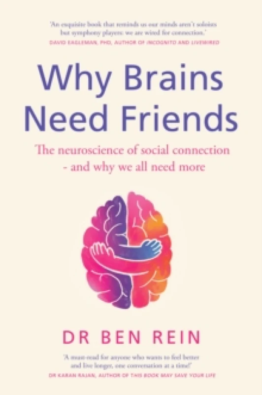 Image of Why Brains Need Friends : The neuroscience of social connection - and why we all need more Hardback