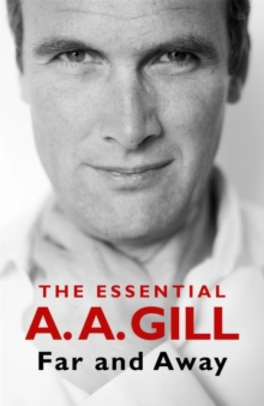 Image of Far and Away : The Essential A.A. Gill Paperback / softback