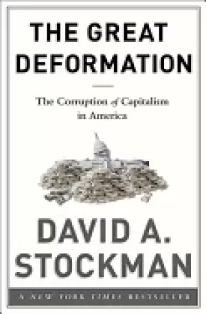 Image of great deformation the corruption of capitalism in america
