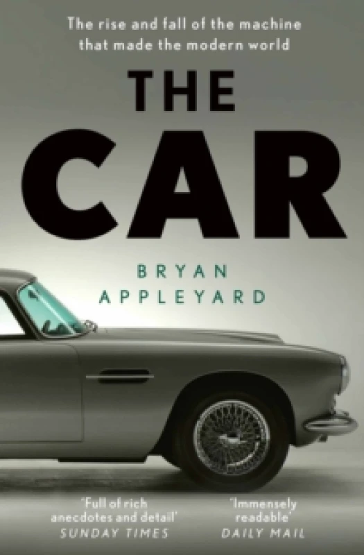 Image of The Car : The rise and fall of the machine that made the modern world Paperback / softback