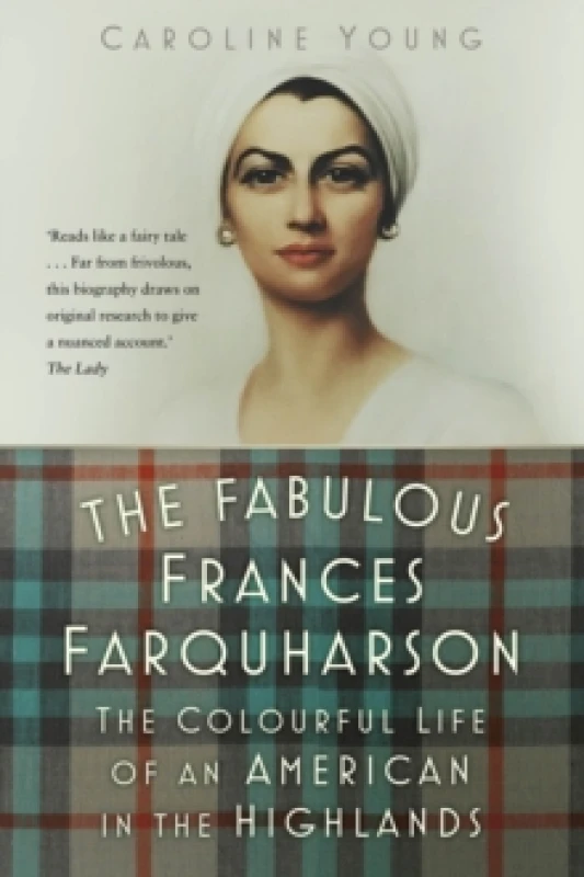 Image of The Fabulous Frances Farquharson : The Colourful Life of an American in the Highlands Paperback / softback