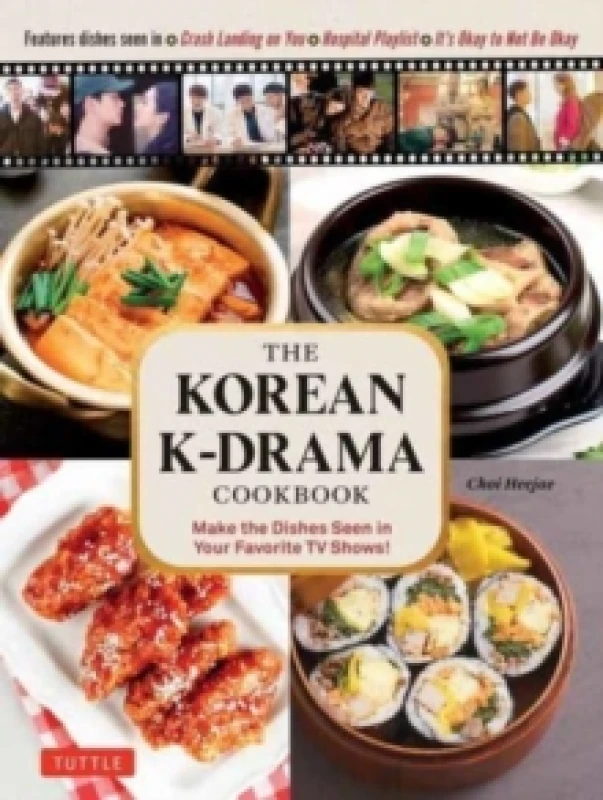 Image of The Korean K-Drama Cookbook : Make the Dishes Seen in Your Favorite TV Shows! Hardback