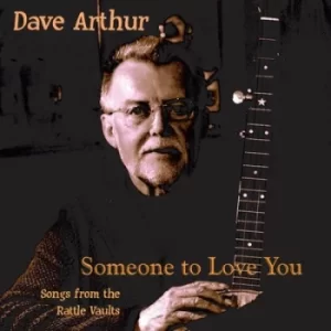 Image of Someone to Love You by Dave Arthur CD Album