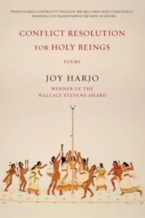 Image of Conflict Resolution for Holy Beings by Joy Harjo