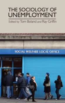 Image of The Sociology of Unemployment by Tom Boland Hardback
