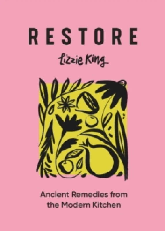 Image of Restore : Ancient Remedies from the Modern Kitchen Hardback