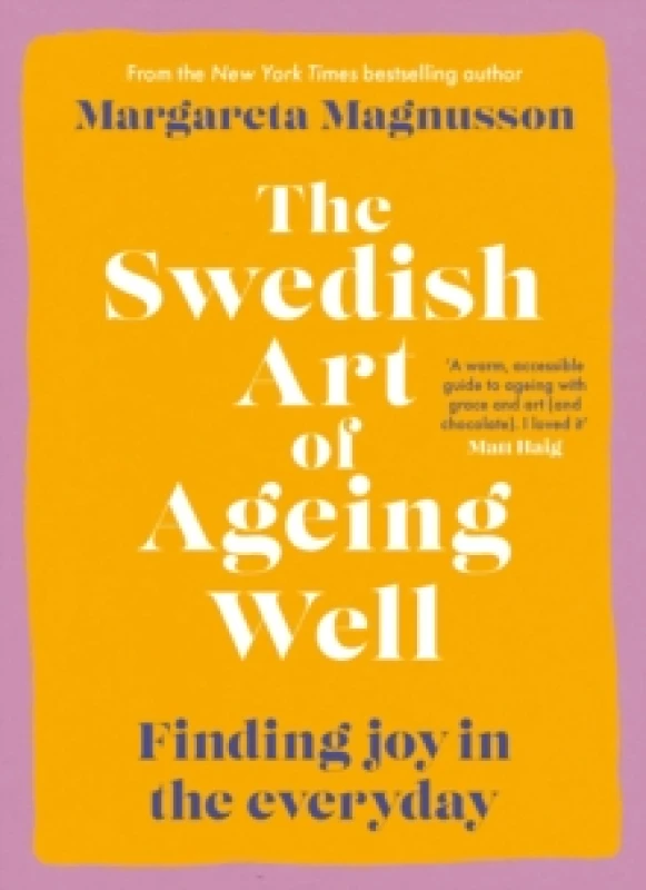 Image of The Swedish Art of Ageing Well : Finding joy in the everyday Paperback / softback