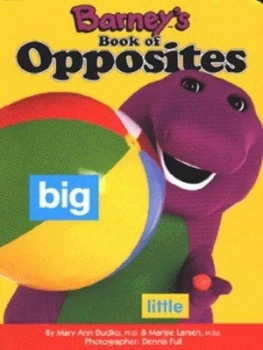 Image of Barneys Book of Opposites by Mary Ann Dudko and Margie Larsen and Dennis Full Hardback