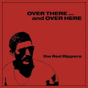 Image of The Red Rippers - Over There … And Over Here Vinyl