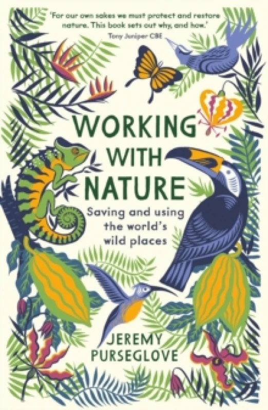 Image of Working with Nature : Saving and Using the Worlds Wild Places Paperback / softback