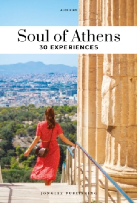 Image of Soul of Athens : 30 unforgettable experiences that capture the soul of Athens Paperback / softback