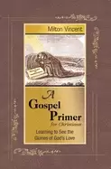 Image of gospel primer for christians learning to see the glories of gods love