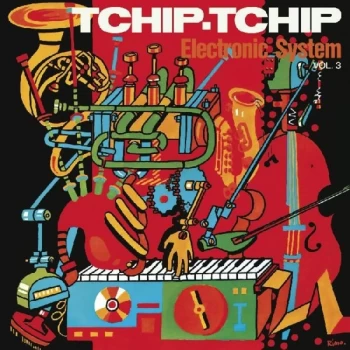 Image of Electronic System - Tchip Tchip (Vol. 3) Limited Edition Orange Vinyl