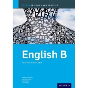 Image of English B Skills and Practice: Oxford IB Diploma Programme by Kawther Saa'D Aldin, Jeehan Abu-Awad, Tiia Tempakka, Kevin...
