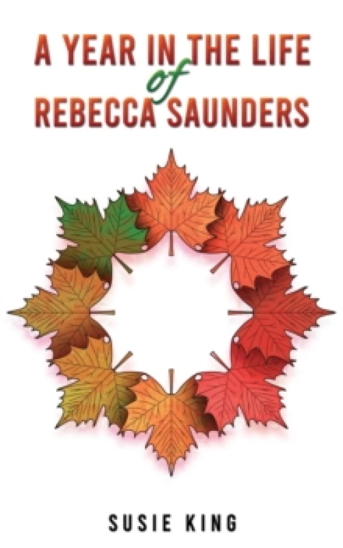 Image of A Year in the Life of Rebecca Saunders. Paperback. By Susie King Books