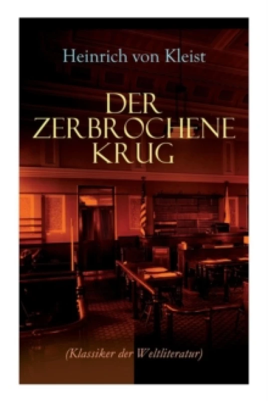 Image of Der zerbrochene Krug (Klassiker der Weltliteratur) : Mit biografischen Aufzeichnungen von Stefan Zweig und Rudolf Genee Paperback / softback