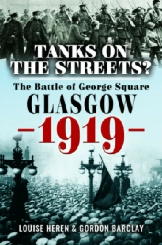 Image of Tanks on the Streets? The Battle of George Square, Glasgow, 1919 Paperback / softback