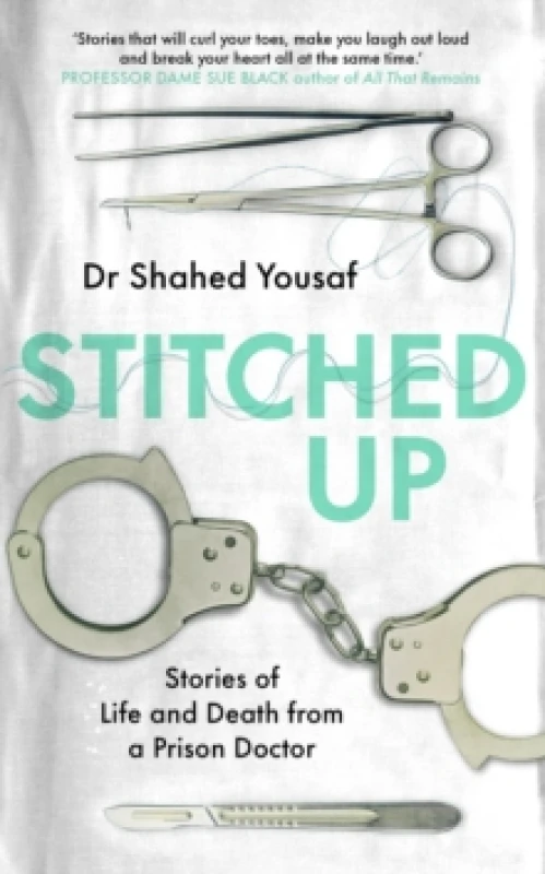 Image of Stitched Up : Stories of life and death from a prison doctor Hardback