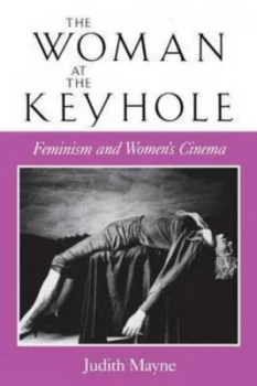 Image of Woman at the Keyhole - Feminism and Womens Cinema paper by J Mayne Paperback