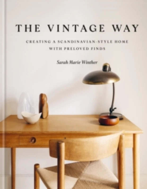 Image of The Vintage Way : Creating a Scandinavian-style home with pre-loved finds Hardback
