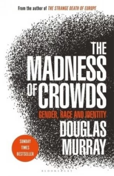 Image of The madness of crowds by Douglas Murray