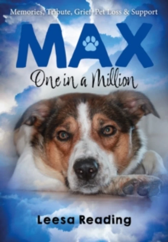 Image of Max: One in a Million : Memories, Tribute, Grief, Pet loss & Support Paperback / softback