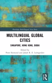 Image of Multilingual Global Cities : Singapore, Hong Kong, Dubai