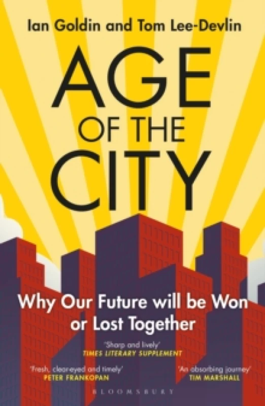 Image of age of the city a financial times book of the year why our future wil 9781399406154