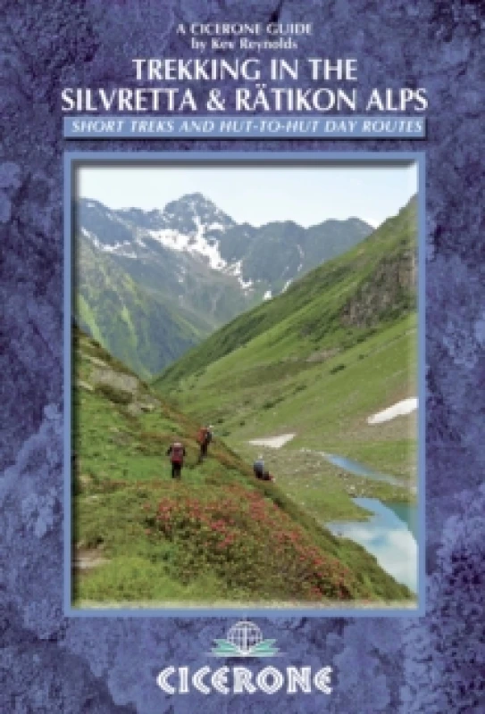 Image of Trekking in the Silvretta and Ratikon Alps : Tour of the Silvretta, the Prattigauer Hohenweg and the Ratikon Hohenweg plus 12 day routes Paperback / s