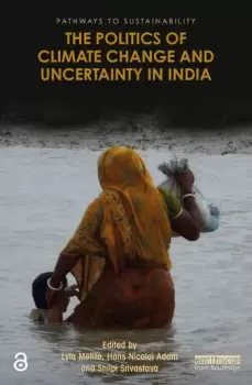 Image of The Politics of Climate Change and Uncertainty in India