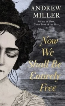 Image of Now we shall be entirely free by Andrew Miller