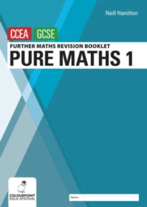 Image of Further Mathematics Revision Booklet for CCEA GCSE: Pure Maths 1 Paperback / softback