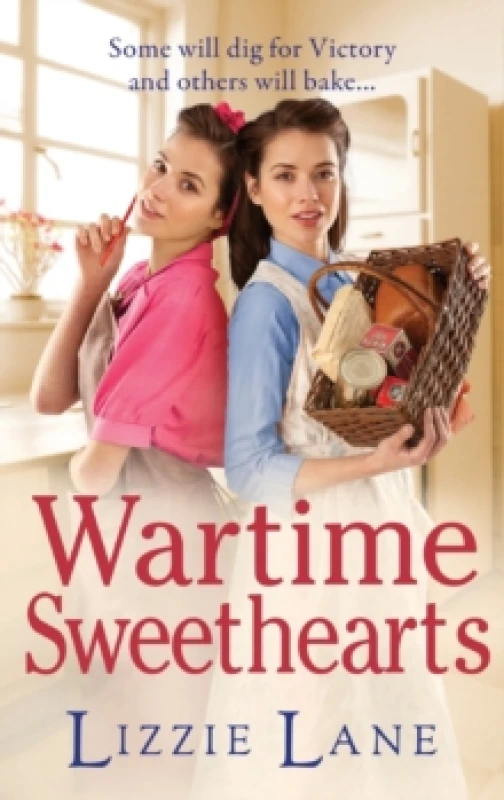 Image of Wartime Sweethearts : The start of a heartwarming historical series by Lizzie Lane Hardback