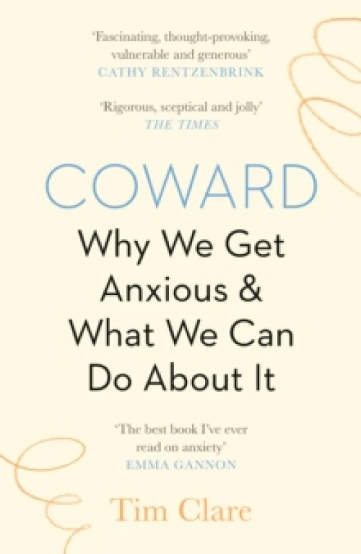 Image of Coward : Why We Get Anxious & What We Can Do About It Paperback / softback