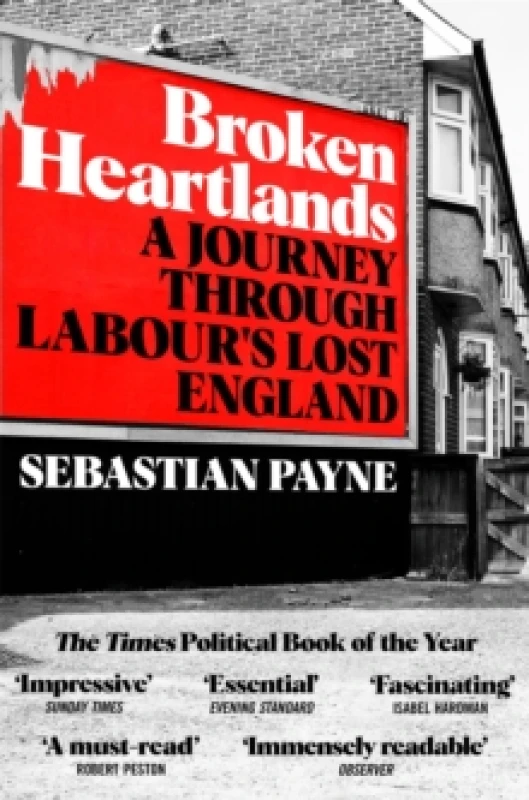Image of Broken Heartlands : A Journey Through Labour's Lost England Paperback / softback