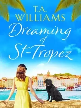 Image of Dreaming of St-Tropez by T.A. Williams