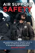 Image of air support safety an airborne public safety pilots quest to reduce flight