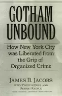 Image of gotham unbound how new york city was liberated from the grip of organized c