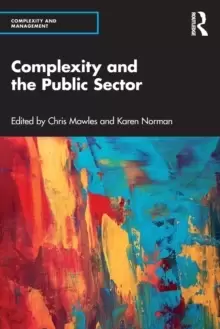 Image of Complexity and the Public Sector : The Key Ideas of Complex Responsive Processes of Relating and Their Recent Development