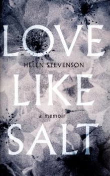 Image of Love like Salt by Helen Stevenson Hardback