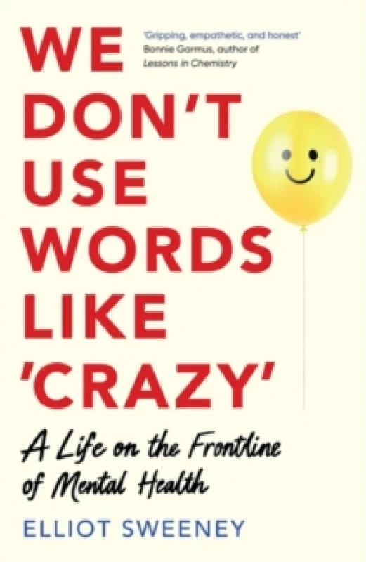 Image of We Don't Use Words Like 'Crazy' : On the Frontline of Mental Health Hardback