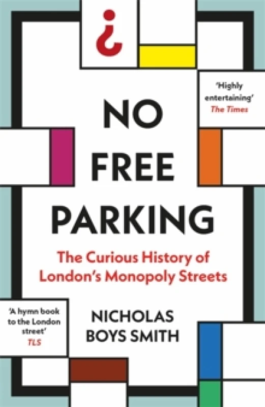 Image of No Free Parking : The Curious History of London's Monopoly Streets Paperback / softback