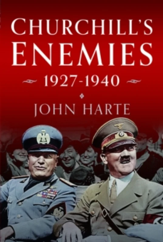 Image of Churchill's Enemies, 1927-1940. Hardback. By John Harte Books