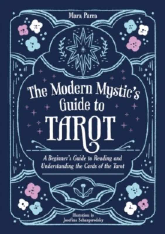Image of The Modern Mystics Guide to Tarot : A Beginners Guide to Reading and Understanding the Cards of the Tarot Paperback / softback